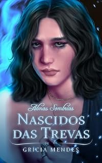 Livro Nascidos das Trevas (Almas Sombrias Livro 2)