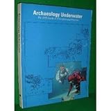 Archaeology Underwater : The NAS Guide to Principles and Practice, Martin, Dean and Ferrari, Ben, 1873132255