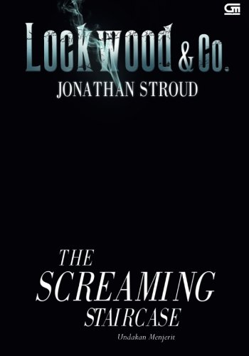 Lockwood & Co. #1: Undakan Menjerit (The Screaming Staircase)