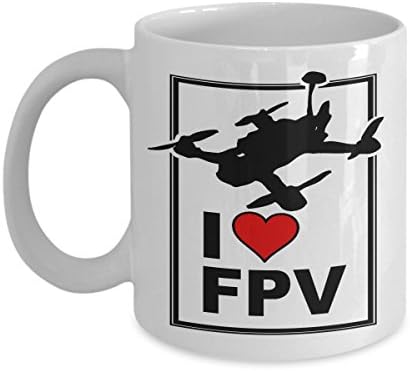 I LOVE FPV COFFEE MUG: Creative Hot Beverage Printed Mugs for Men, Women, Mom and Dad - Cute, Funny, Clever, Unique Specialty Drinkware - Microwave &amp; Dishwasher Safe - Fade Resistant