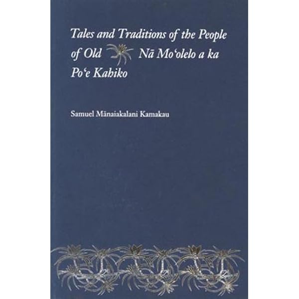 Amazon.com: The Works of the People of Old: Na Hana a ka Poe
