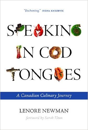 Speaking in Cod Tongues: A Canadian Culinary Journey (Digestions) Speaking in Cod Tongues: A Canadian Culinary Journey (Digestions)