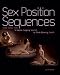 Sex Position Sequences: From Erotic Start to Spine-Tingling Stretch to Mind-Blowing Finish