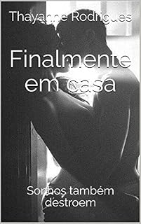 Livro Finalmente em casa: Sonhos também destroem