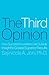 The Third Opinion: How Successful Leaders Use Outside Insight to Create Superior Results [Hardcover] [2004] (Author) Saj-nicole Joni - Book by Saj-Nicole Joni