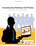 Entrepreneurship & Marketing in the 21st Century: From Student to CEO in One Semester by