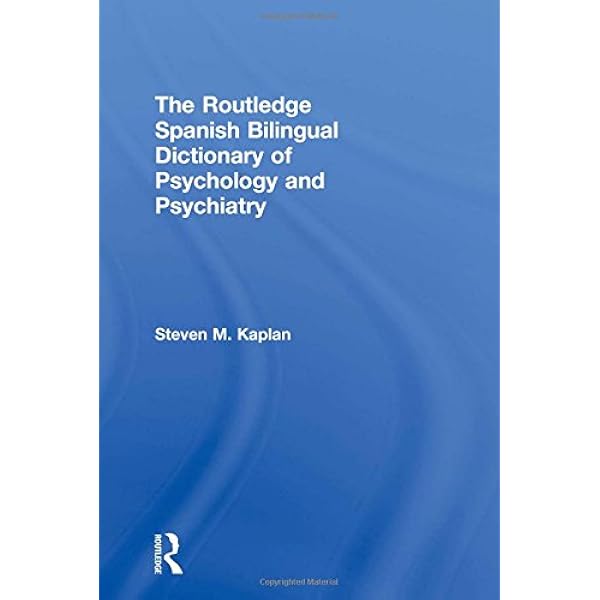 The Routledge Spanish Bilingual Dictionary Of Psychology And Psychiatry Kaplan Steven M 9780415587747 Amazon Com Books
