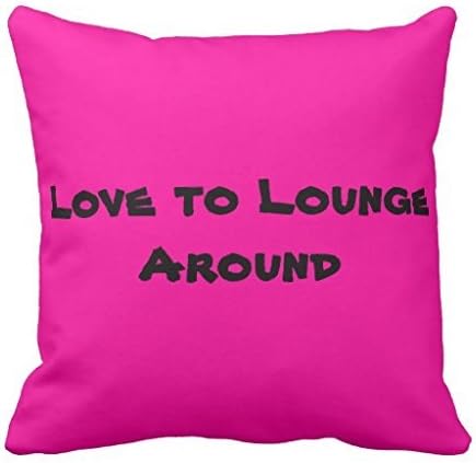 Amazon Com Abaysto Love To Lounge Around Hot Pink Pillow Cover