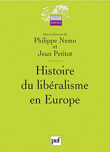 Histoire du libéralisme en Europe by Philippe Nemo, Jean Petitot, Collectif