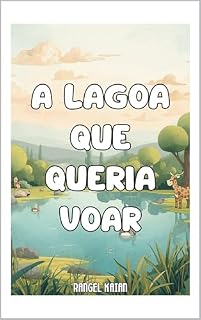 Livro A LAGOA QUE QUERIA VOAR