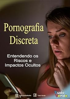Livro Pornografia Discreta: Entendendo os Riscos e Impactos Ocultos