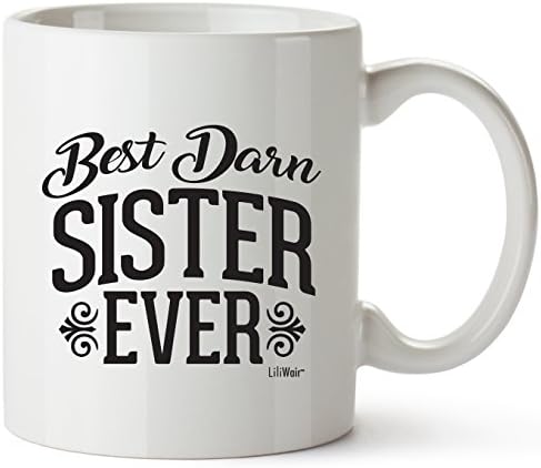 Sister Gifts Funny Christmas Gift For Sisters Day Gifts Sis Best Ever Birthday Coffee Mugs Cups, For The Greatest Sister's Birthdays Novelty Cup Ideas, World's Most Awesome Sister Gag Mug