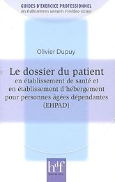 Le  dossier du patient en établissement de santé et en établissement d'hébergement pour personnes âgées dépendantes, EHPAD