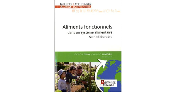 Aliments Fonctionnels Dans Un Systeme Alimentaire Sain Et Durable Sciences Et Tec Coxam Veronique Chardigny Jean Michel Amazon Com Books