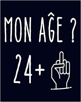 Amazon Com Mon Age 24 1 Cadeau De Joyeux Anniversaire Pour 25 Ans Cahier 25e Anniversaire Cadeau 1 Pages 8x10 Pouces French Edition Publications Irene Books