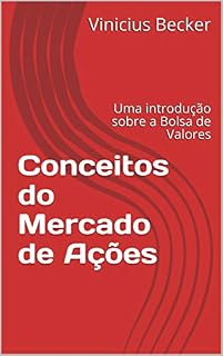 Livro Conceitos do Mercado de Ações: Uma introdução sobre a Bolsa de Valores