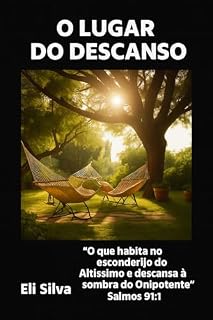Livro O Lugar do Descaso : "O que habita no esconderijo do Altíssimo e descansa à sombra do Onipotente" Salmos 91:1