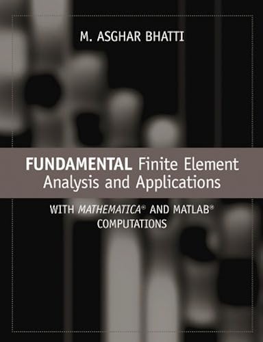 Download Fundamental Finite Element Analysis and Applications: with Mathematica® and Matlab® Computations PDF