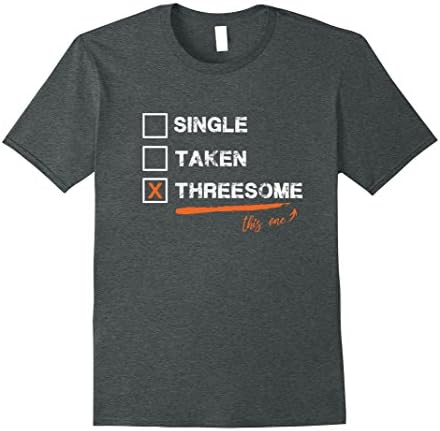 Men's Single Taken Threesome funny t-shirt XL Dark Heather