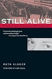 Still Alive: A Holocaust Girlhood Remembered (The Helen Rose Scheuer Jewish Women's Series)