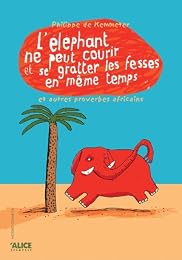 L' éléphant ne peut pas courir et se gratter les fesses en même temps
