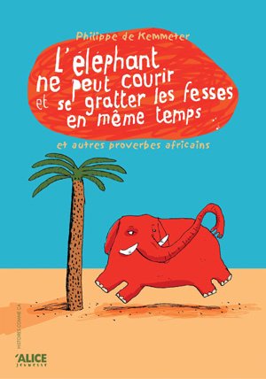 L' éléphant ne peut pas courir et se gratter les fesses en même temps