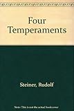 The Four Temperaments: Lecture Given in Berlin on March 4, 1909 by 