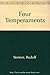 The Four Temperaments: Lecture Given in Berlin on March 4, 1909 by 