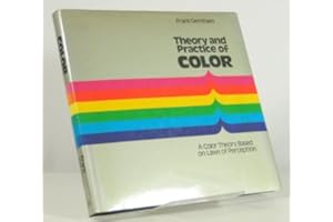 Theory and Practice of Color: A Color Theory Based on Laws of Perception