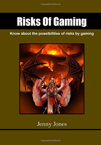Download Risks Of Gaming: Know about the possibilities of risks by gaming Download Risks Of Gaming: Know about the possibilities of risks by gaming