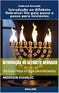 Livro Introdução ao Alfabeto Hebraico: Um Guia Passo a Passo para Iniciantes