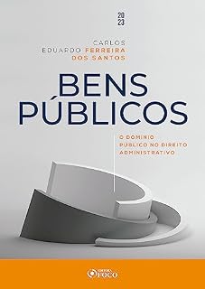 Livro Bens Públicos: O domínio público no direito administrativo - 1ª ed. - 2023