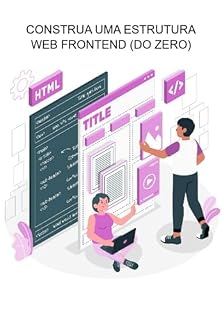 Livro Construa Uma Estrutura Web Frontend (do Zero)