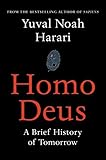 Homo Deus: A Brief History of Tomorrow