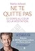 Ne te quitte pas : Le corps au coeur de la méditation by 
