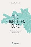 The Forgotten Cure: The Past and Future of Phage Therapy cover