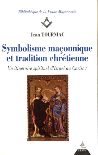 Symbolisme maçonnique et tradition chrétienne