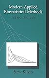 Modern Applied Biostatistical Methods: Using S-Plus by Steve Selvin