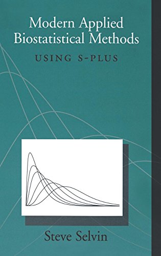Modern Applied Biostatistical Methods: Using S-Plus by Steve Selvin