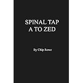 Spinal Tap A to Zed: A Guide to One of England's Loudest Bands