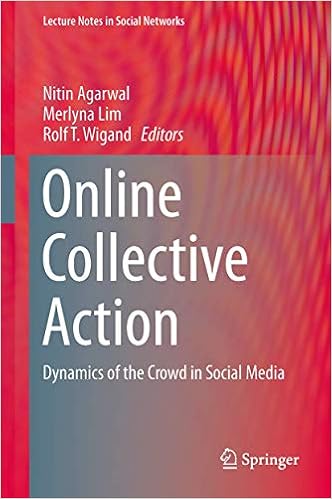 Online Collective Action: Dynamics Of The Crowd In Social Media (Lecture Notes In Social Networks) (9783709113394)
