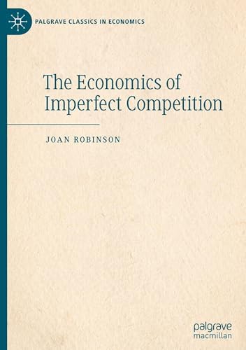 The Economics of Imperfect Competition. -: Robinson, Joan 1903
