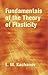 Fundamentals of the Theory of Plasticity (Dover Civil and Mechanical Engineering)