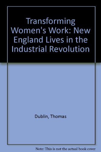 Transforming Women's Work: New England Lives in the Industrial Revolution