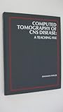Computed Tomography of Central Nervous System : A Teaching File, Yock, Douglas H., 0815198140