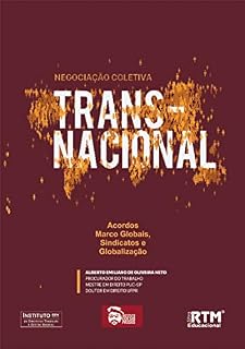 Livro NEGOCIAÇÃO COLETIVA TRANSNACIONAL: Acordos Marco Globais, Sindicatos e Globalização