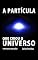 Livro A PARTÍCULA QUE CRIOU O UNIVERSO: O MONOPOLO MAGNÉTICO DE PAUL DIRAC (A Química das Doenças Livro 34)