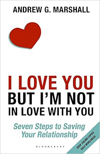 I Love You But I M Not In Love With You Seven Steps To Saving Your Relationship Amazon Es Marshall Andrew G Libros En Idiomas Extranjeros
