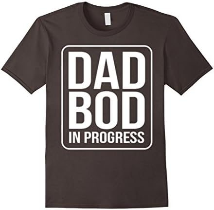 Men's My Dad Bod-y Is Currently In Progress Funny Novelty Tshirt Large Asphalt