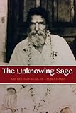 The Unknowing Sage: The Life and Work of Faqir Chand